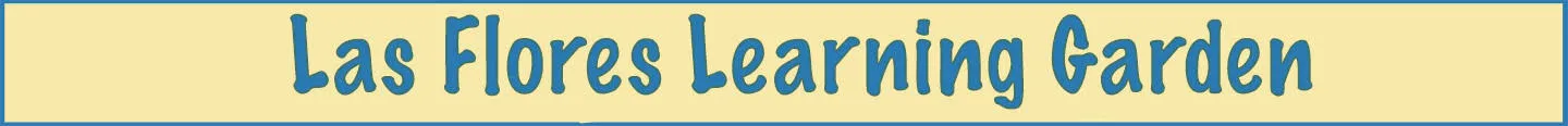 Las Flores Learning Garden
