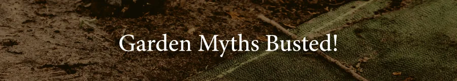 Basic Garden Myths