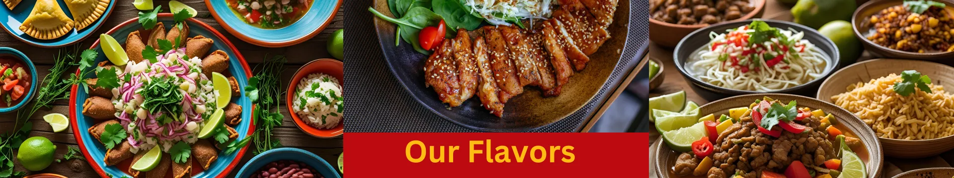 images of several Latin American Dishes. Celebrating our flavors