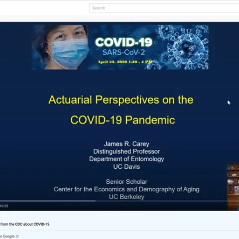 UC Davis distinguished professor James R. Carey delivered a presentation on "Actuarial Perspectives on the COVID-19 Pandemic" for the UC Davis-based COVID-19 virtual symposium.