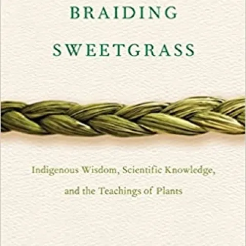 Braiding Sweetgrass by Robin Wall Kimmerer