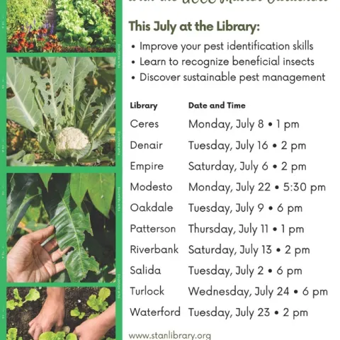 7/2 Tues 6:00 pm Salida
7/6 Sat	2:00 pm	Empire
7/8 Mon	1:00 pm	Ceres
7/9 Tues 6:00 pm Oakdale
7/11 Thur 1:00 pm Patterson
7/13 Sat 2:00 pm Riverbank
7/16 Tues 2:00 pm Denair
7/22 Mon 5:30 pm Modesto
7/23 Tues 2:00 pm Waterford
7/24 Wed 6:00 pm Turlock