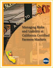 Cover of A Guide to Managing Risks and Liability at California Certified Farmers Markets