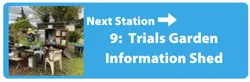 Next Station - Trials Garden Information Shed