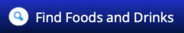 Screenshot of a blue clickable button with a blue magnifying glass in it and text that says, “Find Foods and Drinks”.