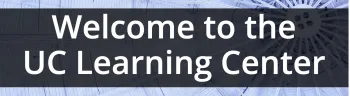 Welcome to the UC Learning Center banner