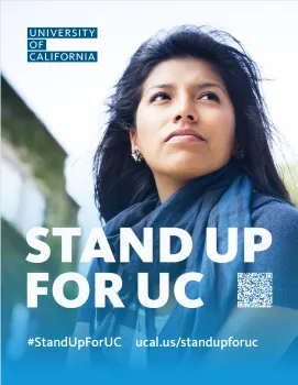 University of California: Stand up for UC. Text around a headshot of a woman with long dark hair looking off to the side
