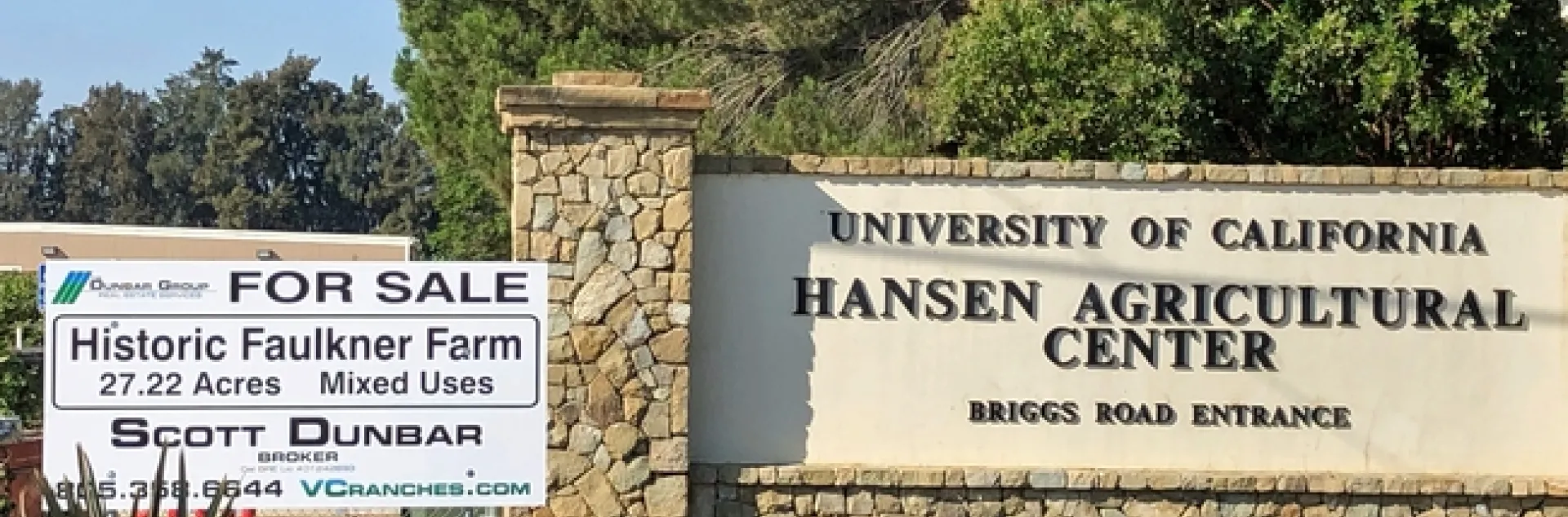 UC ANR is selling Faulkner Farm in Santa Paula and seeking 40 to 70 acres on the Oxnard Plain to expand Hansen Agricultural Research and Extension Center.