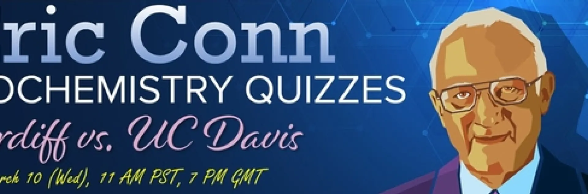 The March 10th event pits undergraduate students in biochemistry from two global universities: UC Davis and Cardiff University