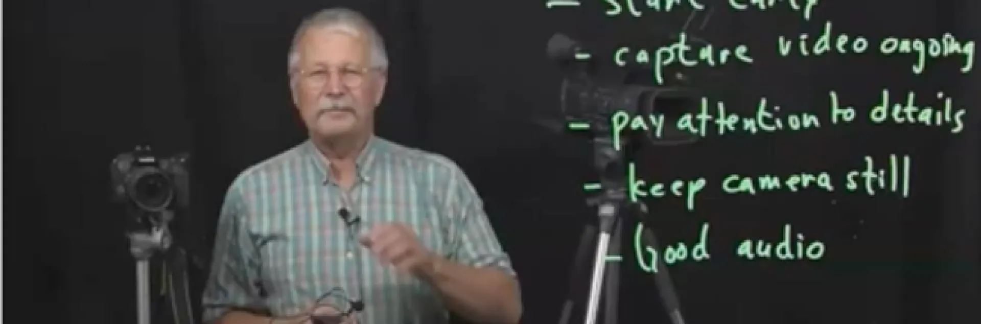 Jeff Mitchell stands next to a camera on a tripod, holding a mic. Next to him it says, "Start early. Capture video ongoing. Pay attention to details. Keep camera still. Good audio.
