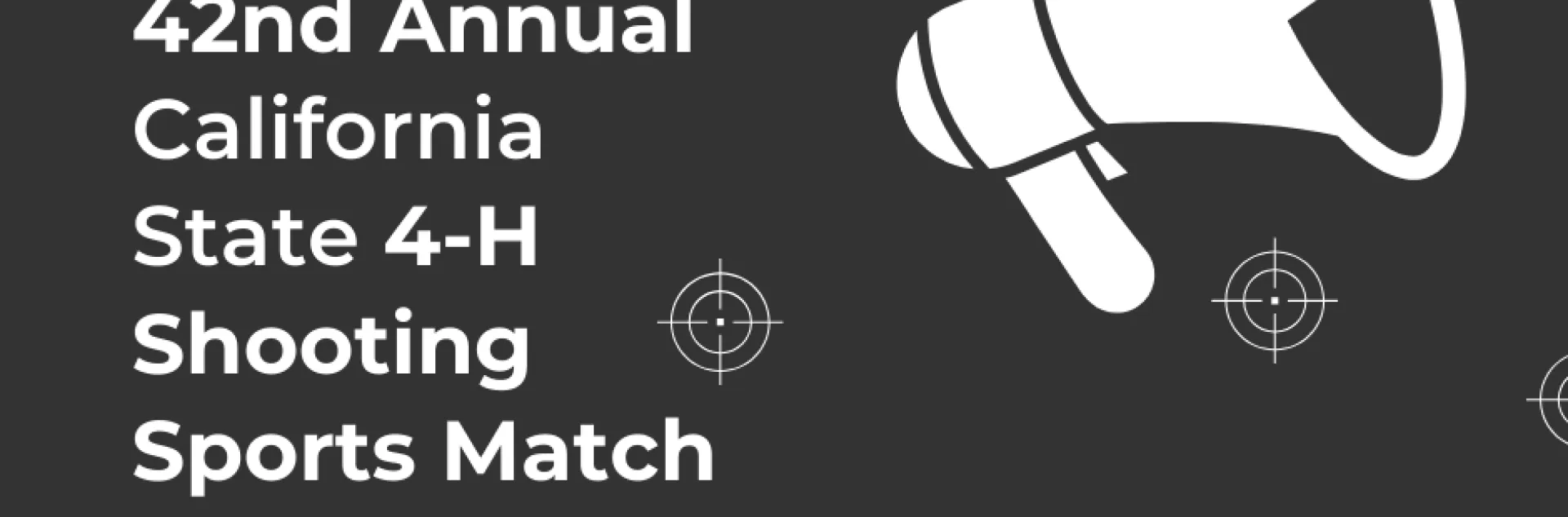 42nd Annual California State 4-H Shooting Sports Match registration announcement