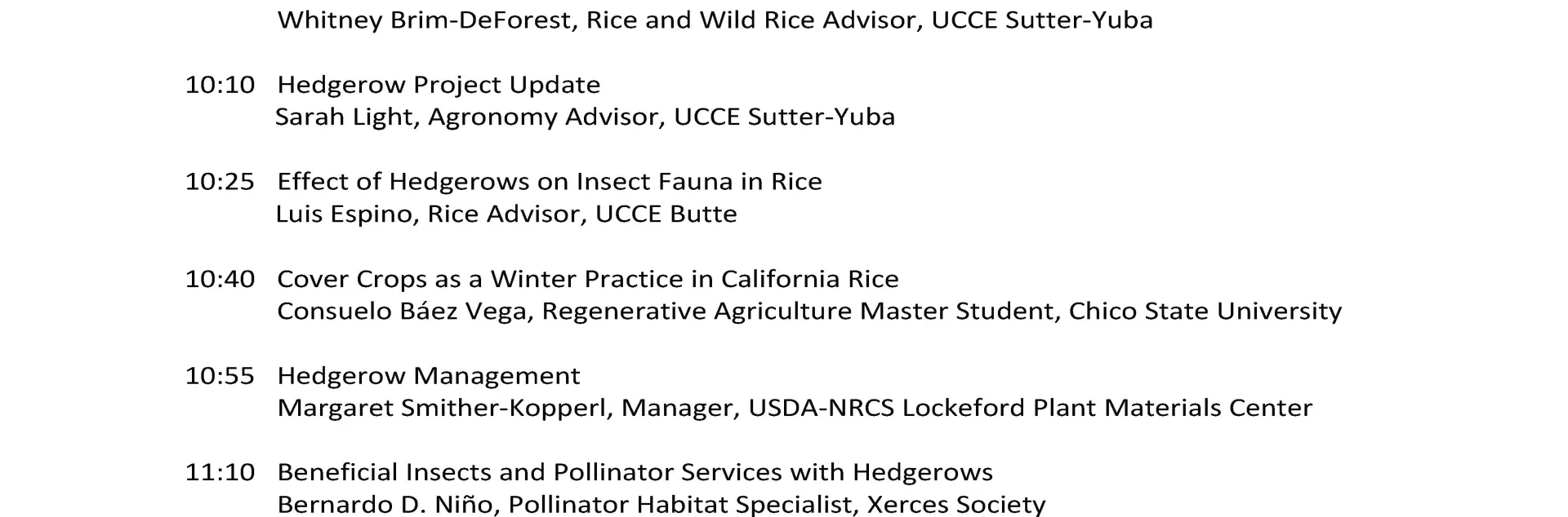 Hedgerow Field Day Agenda date and location of the field day.
