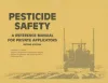 Pesticide Safety A Reference Manual for Private Applications 2nd Ed 2