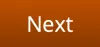 Screenshot of an orange clickable button with text in it that says, “Next”.
